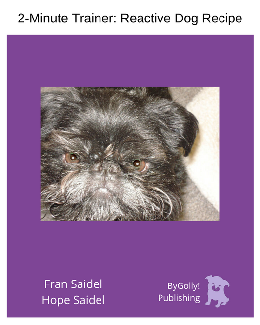Cover of the 2-Minute Trainer book Reactive Dog Recipe.